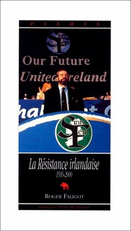 La résistance irlandaise : 1916-2000