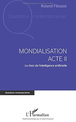 Mondialisation acte II : le choc de l'intelligence artificielle