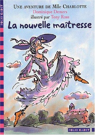 Une aventure de Mlle Charlotte. Vol. 1. La nouvelle maîtresse