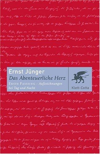 Das Abenteuerliche Herz. Erste Fassung: Aufzeichnungen bei Tag und Nacht