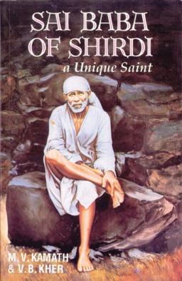 Sai Baba of Shirdi: A Unique Saint