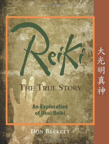 Reiki: The True Story: An Exploration of Usui Reiki