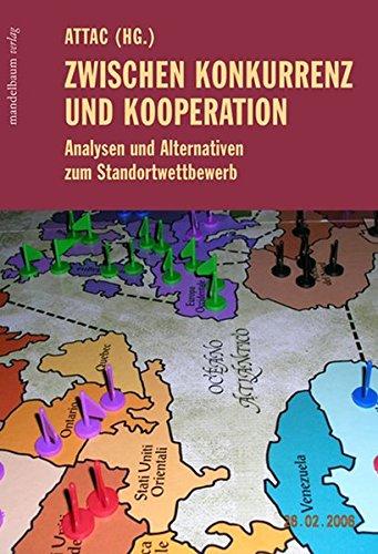 Zwischen Konkurrenz und Kooperation: Analysen und Alternativen zum Standortwettbewerb