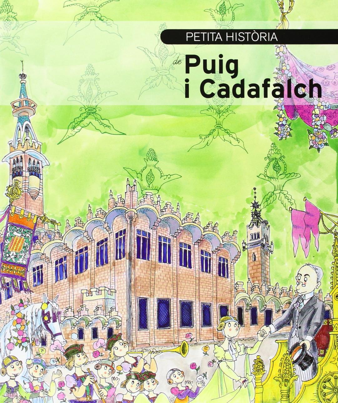 Petita història de Puig i Cadafalch (Petites Històries, Band 120)