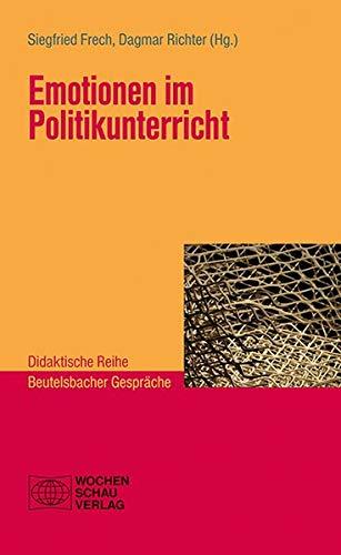 Emotionen im Politikunterricht (Didaktische Reihe)