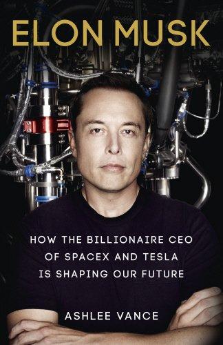 Elon Musk: How the Billionaire CEO of SpaceX and Tesla is shaping our Future