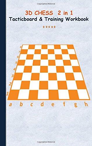 3D Chess 2 in 1 Tacticboard and Training Book: Tactics/strategies/drills for trainer/coaches, notebook, training, exercise, exercises, drills, ... tactic, competition, match, bestseller