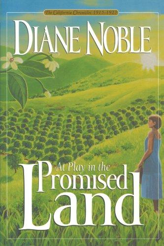 At Play in the Promised Land: April 2001 (California Chronicles, Band 3)