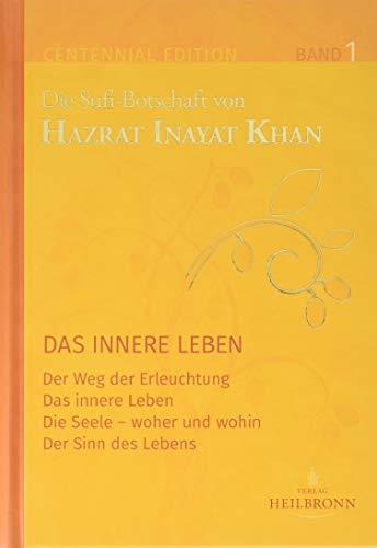 Gesamtausgabe Band 1: Das innere Leben: Der Weg der Erleuchtung, Das innere Leben, Die Seele - woher und wohin, Der Sinn des Lebens (Centennial Edition)