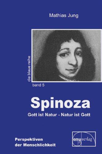 Spinoza: Gott ist Natur - Natur ist Gott