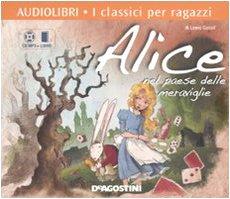 Alice nel paese delle meraviglie. Con CD Audio formato MP3