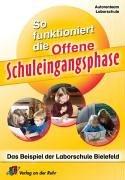 So funktioniert die Offene Schuleingangsphase. Das Beispiel der Laborschule Bielefeld / Klasse 1 - 2