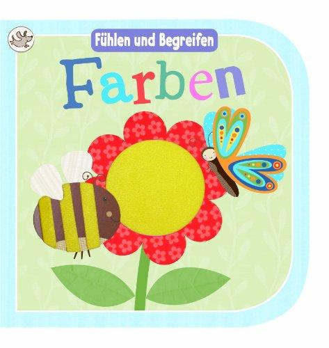 Little Learners: Fühlbuch Farben: Fühlen und Begreifen