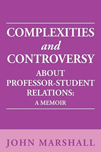 Complexities and Controversy About Professor-Student Relations: A Memoir