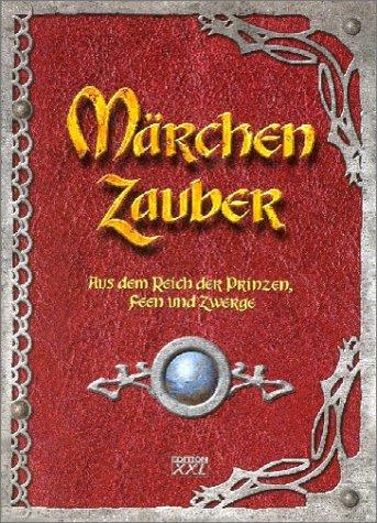 Märchen Zauber - Aus dem Reich der Prinzen, Feen und Zwerge