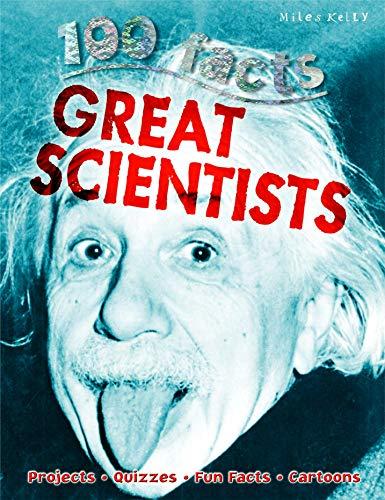 100 Facts Great Scientists: Projects, Quizzes, Fun Facts, Cartoons