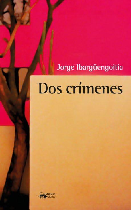 Dos crímenes (A. Machado Libros, Band 76)