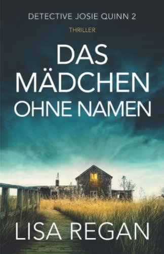 Das Mädchen ohne Namen: Thriller (Detective Josie Quinn, Band 2)