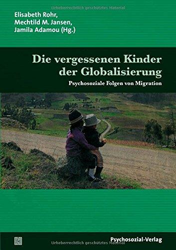 Die vergessenen Kinder der Globalisierung: Psychosoziale Folgen von Migration