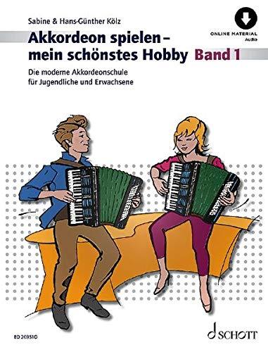 Akkordeon spielen - mein schönstes Hobby: Die moderne Akkordeonschule für Jugendliche und Erwachsene. Band 1. Akkordeon (Standardbass). (Akkordeon spielen - mein schönstes Hobby, Band 1)