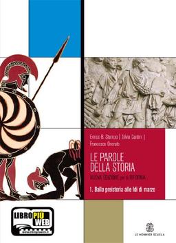 Le parole della storia. Ediz. riforma. Per gli Ist. professionali. Con espansione online. Dalla preistoria alle idi di marzo (Vol. 1)