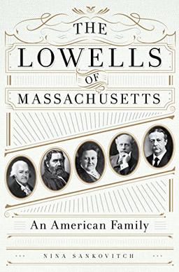 The Lowells of Massachusetts: An American Family