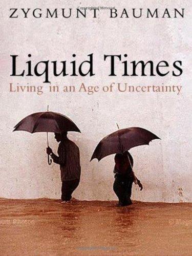 Liquid Times: Living in an Age of Uncertainty