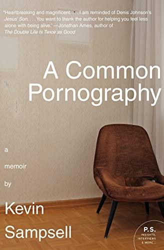 A Common Pornography: A Memoir (P.S.)