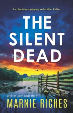 The Silent Dead: An absolutely gripping serial killer thriller (Detective Jackie Cooke, Band 2)