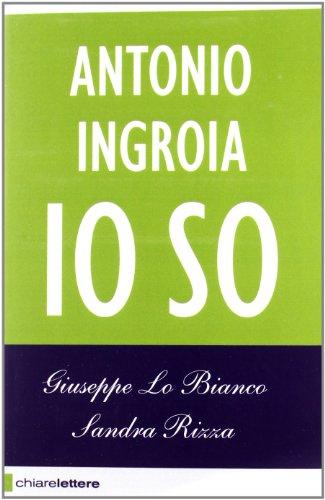 Antonio Ingroia. Io so