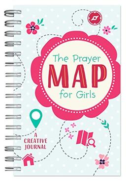 PRAYER MAP(R) FOR GIRLS: A Creative Journal (Faith Maps)