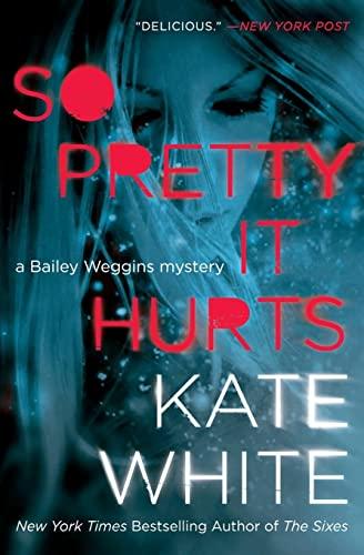 So Pretty It Hurts: A Bailey Weggins Mystery (A Bailey Weggins Mystery, 6)