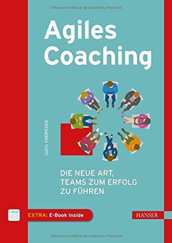 Agiles Coaching: Die neue Art, Teams zum Erfolg zu führen