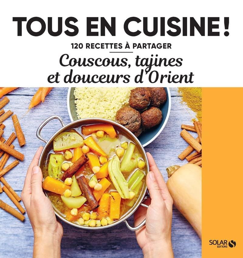 Couscous, tajines et douceurs d'Orient