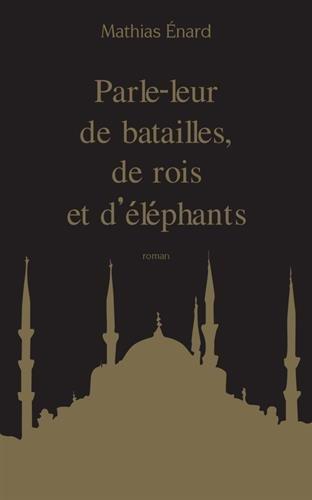 Parle-leur de batailles, de rois et d'éléphants