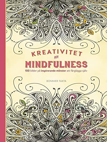 Kreativitet och mindfulness - 100 bilder på inspirerande mönster att färglägga själv