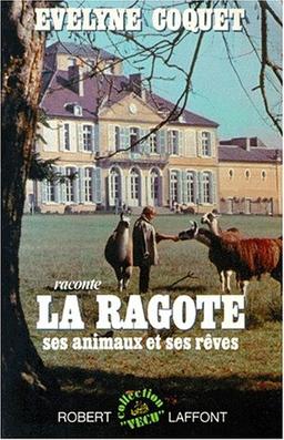 La Ragote, ses animaux et ses rêves