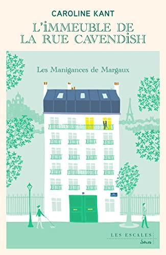 L'immeuble de la rue Cavendish. Vol. 1. Les manigances de Margaux