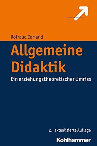 Allgemeine Didaktik: Ein erziehungstheoretischer Umriss