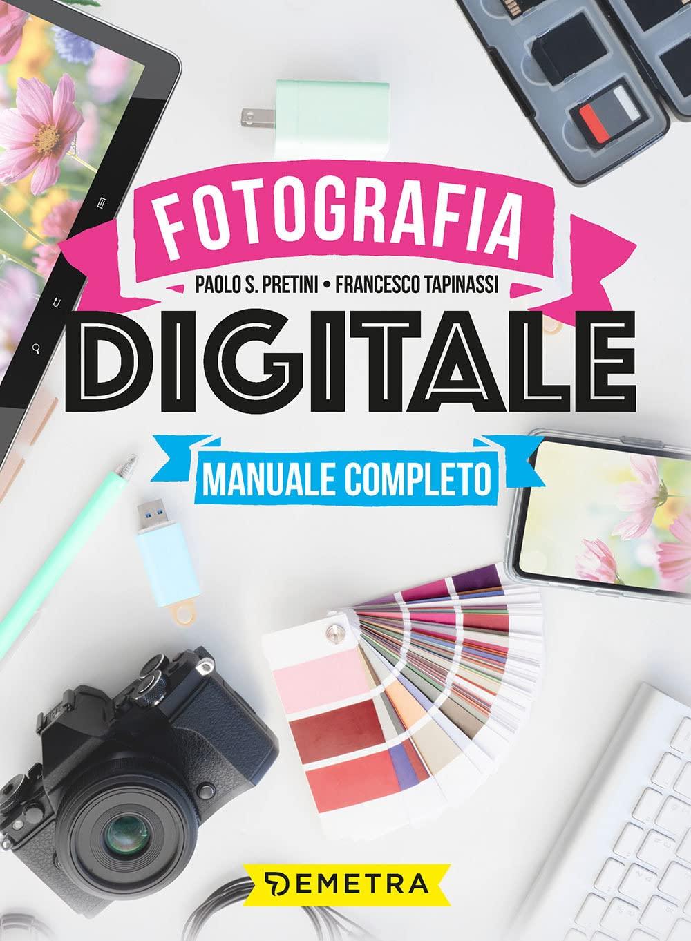 Fotografia digitale. Manuale completo (Hobby)