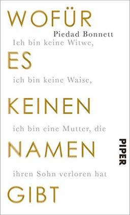 Wofür es keinen Namen gibt: Ich bin keine Witwe, ich bin keine Waise, ich bin eine Mutter, die ihren Sohn verloren hat