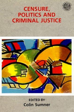 Censure, Politics and Criminal Justice (New Directions in Criminology Series)