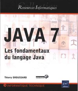 Java 7 : les fondamentaux du langage Java