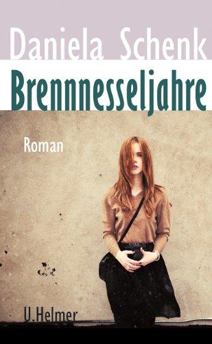 Brennnesseljahre: Roman