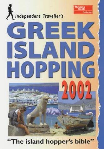 Greek Island Hopping 2002 (Independent Traveller's Guides)