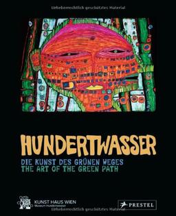 Hundertwasser: Die Kunst des grünen Weges. The Art of the Green Path