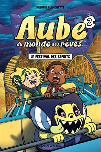 Aube du monde des rêves - Tome 2 - Le festival des esprits