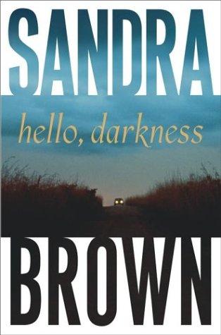 Hello, Darkness: A Novel by the New York Times Bestselling Author (Brown, Sandra)