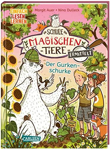 Die Schule der magischen Tiere ermittelt 5: Der Gurkenschurke: Einfach lesen lernen | Mit Eisbär-Detektiv Murphy und den magischen Tieren macht Lesen lernen Spaß! (5)