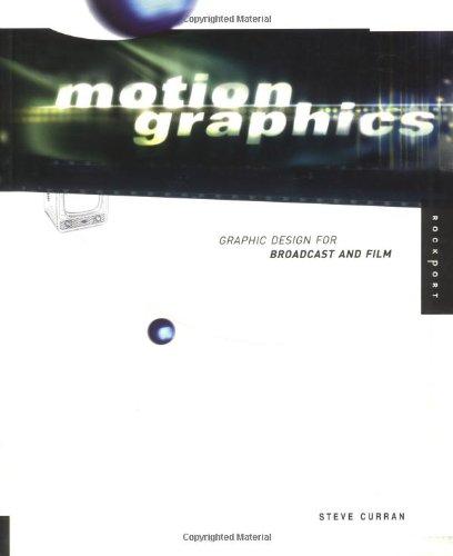 Motion Graphics: Graphic Design for Broadcast and Film